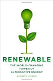 Renewable: The World-Changing Power of Alternative Energy