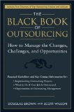 The Black Book of Outsourcing: How to Manage the Changes, Challenges, and Opportunities (Wiley Desktop Editions)